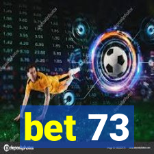 bet 73